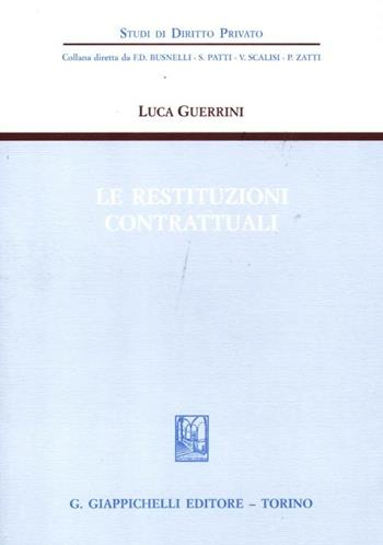 Le restituzioni contrattuali - Luca Guerrini - Libro Giappichelli 2012, Studi di diritto privato | Libraccio.it