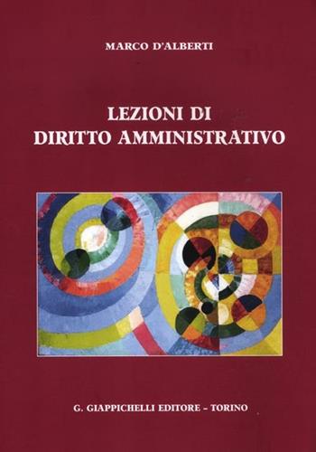 Lezioni di diritto amministrativo - Marco D'Alberti - Libro Giappichelli 2012 | Libraccio.it