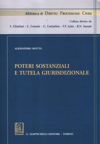 Poteri sostanziali e tutela giurisdizionale - Alessandro Motto - Libro Giappichelli 2012, Biblioteca di diritto processuale civile | Libraccio.it