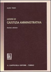 Lezioni di giustizia amministrativa - Aldo Travi - Libro Giappichelli 2012 | Libraccio.it