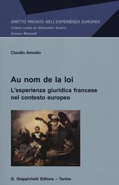 Au nom de la loi. L'esperienza giuridica francese nel contesto europeo