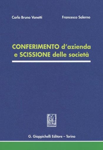 Conferimento d'azienda e scissione delle società - Carlo B. Vanetti, Francesco Salerno - Libro Giappichelli 2012 | Libraccio.it