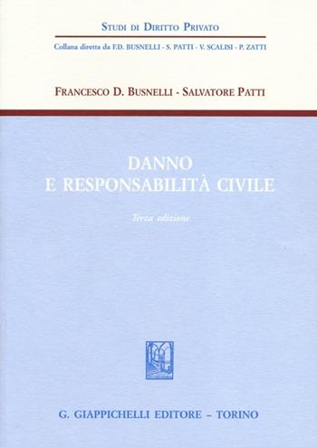 Danno e responsabilità civile - Francesco D. Busnelli, Salvatore Patti - Libro Giappichelli 2013, Studi di diritto privato | Libraccio.it