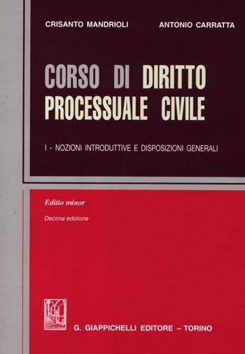 Corso di diritto processuale civile. Ediz. minore. Vol. 1: Nozioni introduttive e disposizioni generali. - Crisanto Mandrioli, Antonio Carratta - Libro Giappichelli 2012 | Libraccio.it