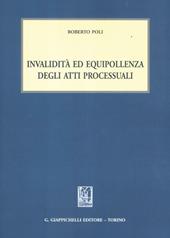 Invalidità ed equipollenza degli atti processuali