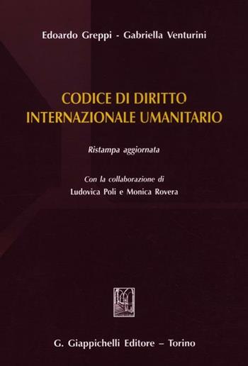 Codice di diritto internazionale umanitario - Edoardo Greppi, Gabriella Venturini - Libro Giappichelli 2012 | Libraccio.it