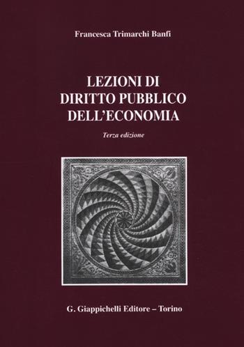 Lezioni di diritto pubblico dell'economia - Francesca Trimarchi Banfi - Libro Giappichelli 2012 | Libraccio.it