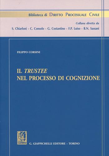 Il trustee nel processo di cognizione - Filippo Corsini - Libro Giappichelli 2013, Biblioteca di diritto processuale civile | Libraccio.it