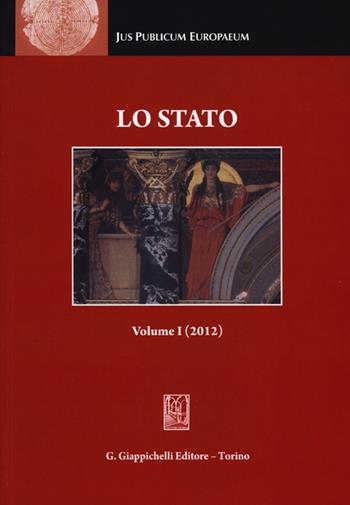 Lo Stato. Rassegna di diritto costituzionale, dottrina dello Stato e filosofia del diritto. Vol. 1: 2012  - Libro Giappichelli 2013, Jus publicum europaeum | Libraccio.it