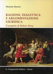 Ragione, dialettica e argomentazione giuridica. Il progetto di Robert Alexy