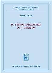 Il tempo dell'altro in J. Derrida - Carla Amadio - Libro Giappichelli 2012 | Libraccio.it