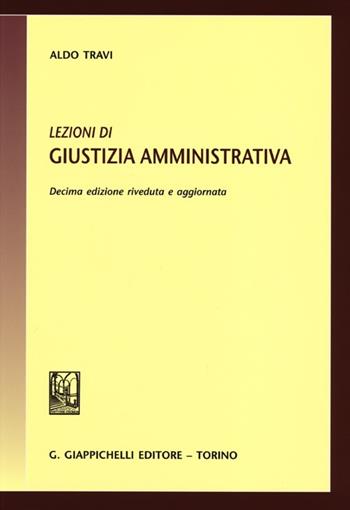 Lezioni di giustizia amministrativa - Aldo Travi - Libro Giappichelli 2013 | Libraccio.it