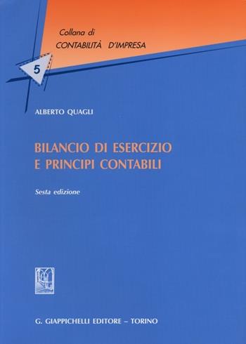 Bilancio di esercizio e principi contabili - Alberto Quagli - Libro Giappichelli 2013, Contabilità d'impresa | Libraccio.it