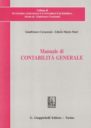 Manuale di contabilità generale - Gianfranco Cavazzoni, Libero Mario Mari - Libro Giappichelli 2003, Economia aziendale contabilità di impresa | Libraccio.it