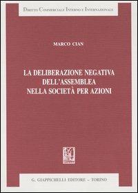 La deliberazione negativa dell'assemblea nella società per azioni - Marco Cian - Libro Giappichelli 2003, Diritto commerciale interno e internazionale | Libraccio.it
