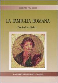 La famiglia romana. Società e diritto - Gennaro Franciosi - Libro Giappichelli 2004 | Libraccio.it
