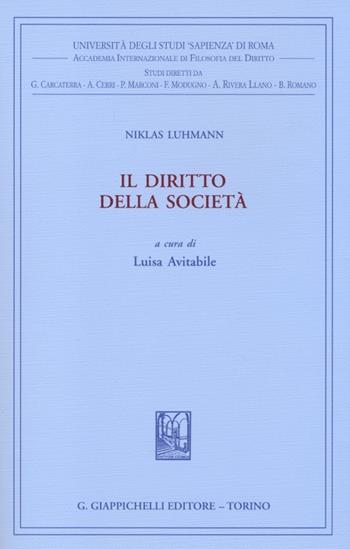 Il diritto della società - Niklas Luhmann - Libro Giappichelli 2013, Univ.Roma-Acc. Inter. filosofia diritto | Libraccio.it