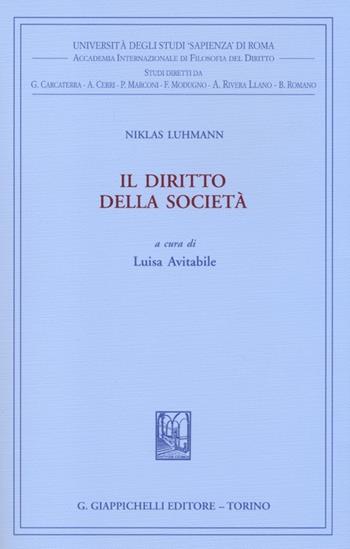 Il diritto della società - Niklas Luhmann - Libro Giappichelli 2013, Univ.Roma-Acc. Inter. filosofia diritto | Libraccio.it