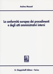La conformità europea dei procedimenti e degli atti amministrativi interni