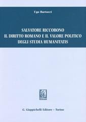 Salvatore Riccobono il diritto romano e il valore politico degli studia humanitatis