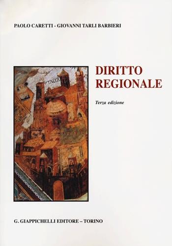 Diritto regionale - Paolo Caretti, Giovanni Tarli Barbieri - Libro Giappichelli 2012 | Libraccio.it