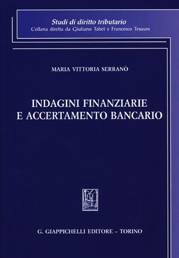 Indagini finanziarie e accertamento bancario - M. Vittoria Serranò - Libro Giappichelli 2012, Studi di diritto tributario | Libraccio.it