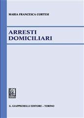 Arresti domiciliari - M. Francesca Cortesi - Libro Giappichelli 2012 | Libraccio.it