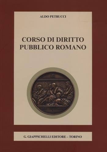 Corso di diritto pubblico romano - Aldo Petrucci - Libro Giappichelli 2012 | Libraccio.it