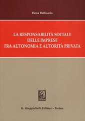 La responsabilità sociale delle imprese fra autonomia e autorità privata