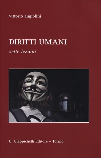Diritti umani. Sette lezioni - Vittorio Angiolini - Libro Giappichelli 2012 | Libraccio.it