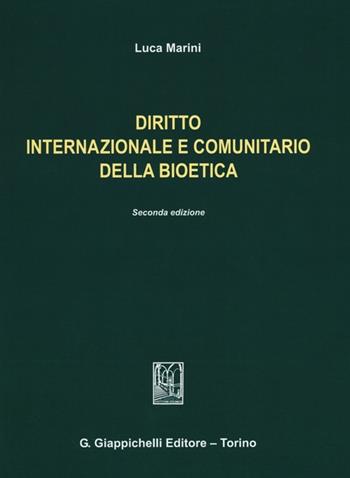 Diritto internazionale e comunitario della bioetica - Luca Marini - Libro Giappichelli 2012 | Libraccio.it
