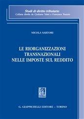 Le riorganizzazioni transnazionali nelle imposte sul reddito - Nicola Sartori - Libro Giappichelli 2012 | Libraccio.it