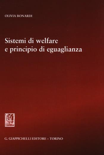 Sistemi di welfare e principio di eguaglianza - Olivia Bonardi - Libro Giappichelli 2013 | Libraccio.it