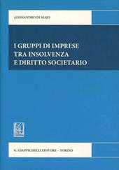 I gruppi di imprese tra insolvenze e diritto societario