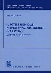 Il potere sindacale nell'ordinamento (debole) del lavoro. Vicende e prospettive