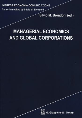 Managerial economics and global corporations  - Libro Giappichelli 2013, Impresa economia comunicazione | Libraccio.it
