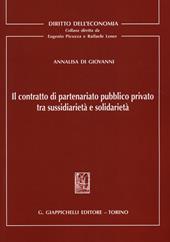 Il contratto di partenariato pubblico privato tra sussidiarietà e solidarietà