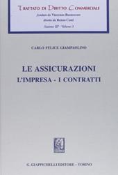 Trattato di diritto commerciale. Sez. III. Vol. 3: Le assicurazioni. L'impresa. I contratti.