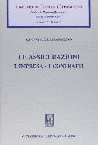 Trattato di diritto commerciale. Sez. III. Vol. 3: Le assicurazioni. L'impresa. I contratti - Carlo F. Giampaolino - Libro Giappichelli 2013, Trattato di diritto commerciale | Libraccio.it