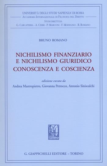 Nichilismo finanziario e nichilismo giuridico. Conoscenza e coscienza - Bruno Romano - Libro Giappichelli 2012, Univ.Roma-Acc. Inter. filosofia diritto | Libraccio.it