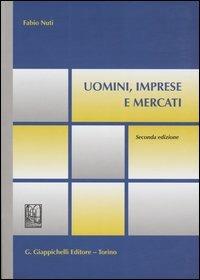 Uomini, imprese e mercati - Fabio Nuti - Libro Giappichelli 2004 | Libraccio.it