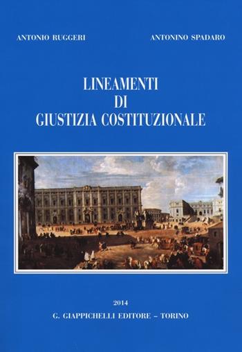 Lineamenti di giustizia costituzionale - Antonio Ruggeri, Antonino Spadaro - Libro Giappichelli 2014 | Libraccio.it