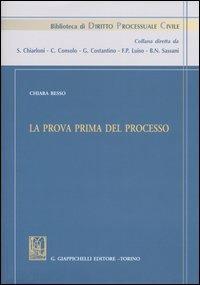 La prova prima del processo - Chiara Besso - Libro Giappichelli 2004, Biblioteca di diritto processuale | Libraccio.it