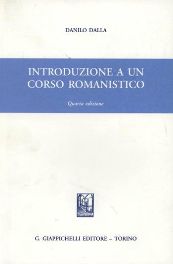 Introduzione a un corso romanistico - Dalla Danilo - Libro Giappichelli 2004 | Libraccio.it