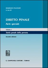 Diritto penale. Parte speciale. Vol. 1: Tutela penale della persona  - Libro Giappichelli 2014 | Libraccio.it