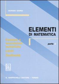 Elementi di matematica. Vol. 2: Funzioni e successioni numeriche. Limiti. Contonuità. - Giorgio Giorgi - Libro Giappichelli 2004 | Libraccio.it