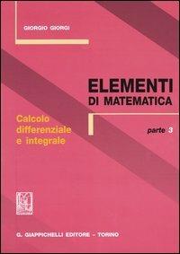 Elementi di matematica. Vol. 3: Calcolo differenziale e integrale.  - Libro Giappichelli 2004 | Libraccio.it
