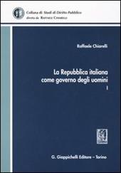 La Repubblica italiana come governo degli uomini. Vol. 1