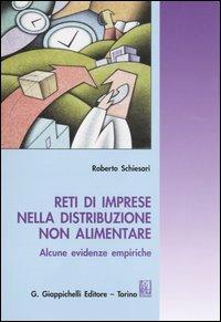 Reti di imprese nella distribuzione non alimentare. Alcune evidenze empiriche - Roberto Schiesari - Libro Giappichelli 2005 | Libraccio.it