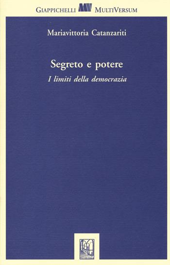 Segreto e potere. I limiti della democrazia - Mariavitoria Catanzariti - Libro Giappichelli 2014, Multi versum | Libraccio.it